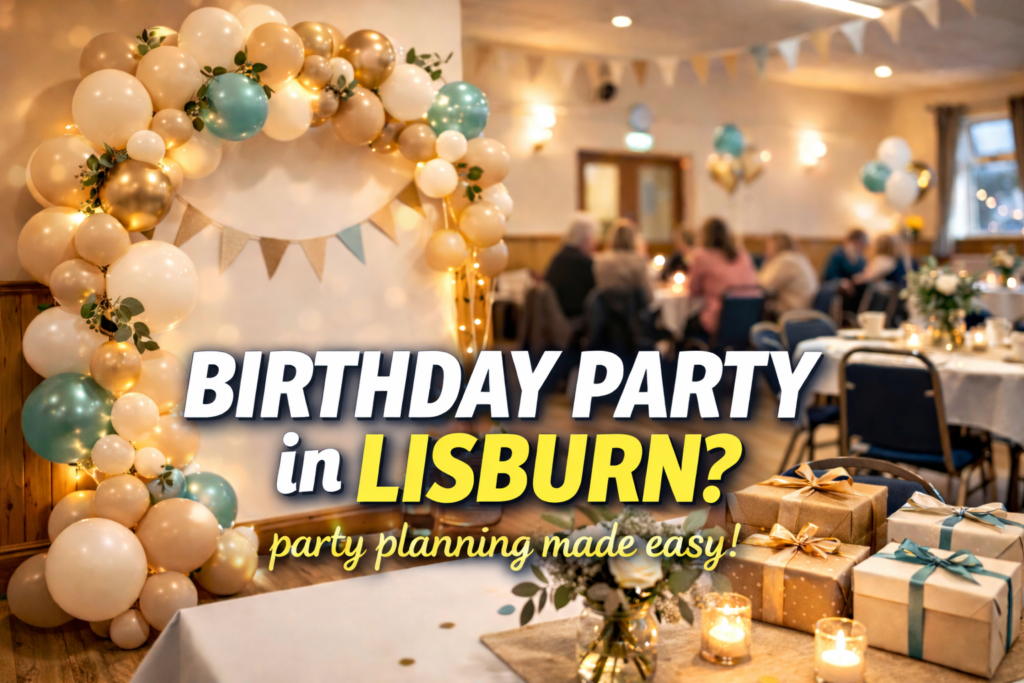 find the best options for any birthday celebration in Lisburn