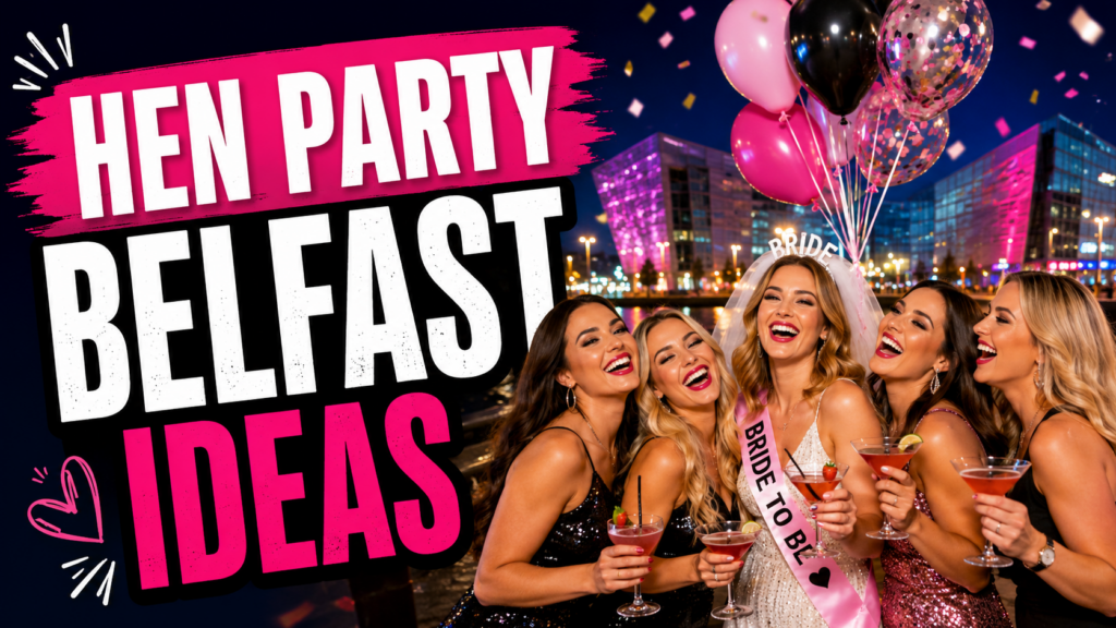 Hen Party Belfast Ideas