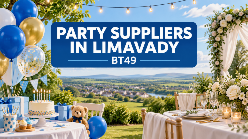 Party Suppliers in Limavady Planning a children’s birthday party, wedding or private event in Limavady